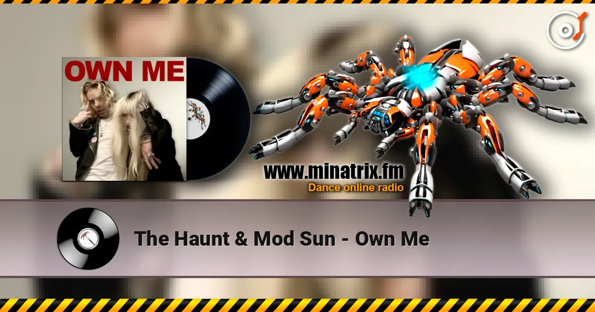 The Haunt & Mod Sun - Own Me слухати онлайн у високій якості | Minatrix.FM