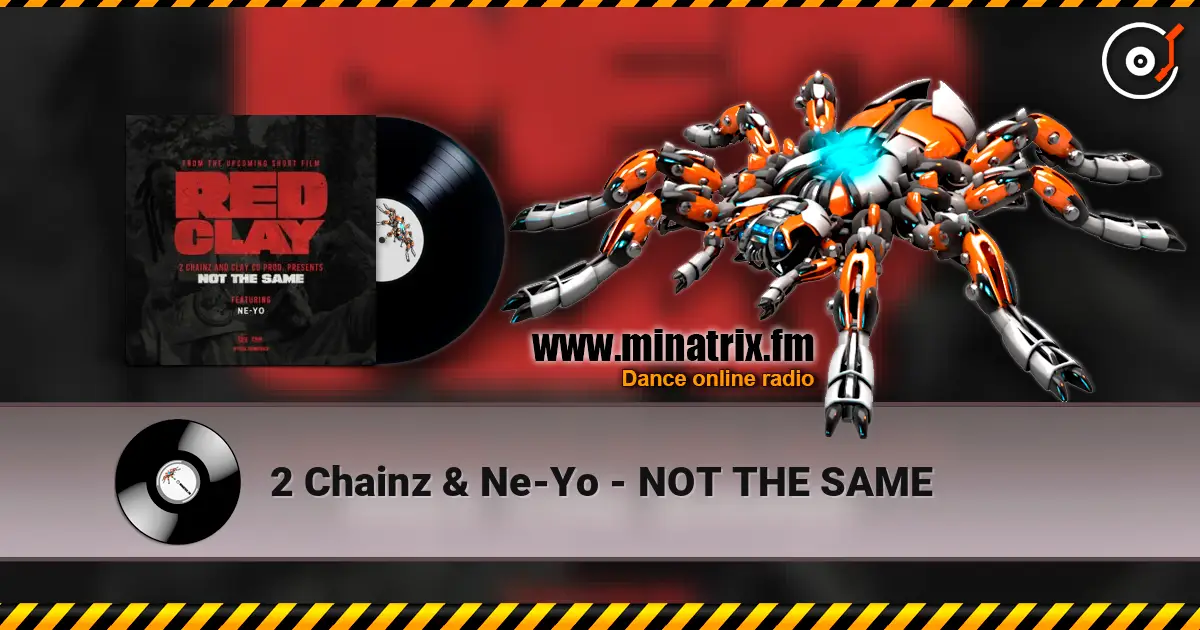 2 Chainz & Ne-Yo - NOT THE SAME listen online in high quality | Minatrix.FM
