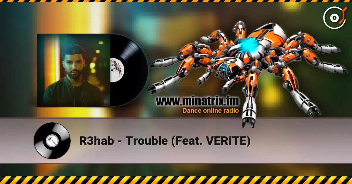 R3hab - Trouble (Feat. VERITE) listen online in high quality | Minatrix.FM