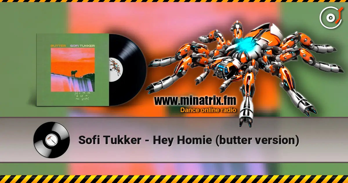Sofi Tukker - Hey Homie (butter version) слухати онлайн у високій якості | Minatrix.FM