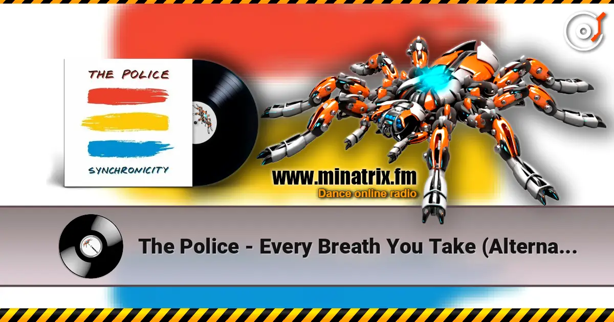 The Police - Every Breath You Take (Alternate Mix) listen online in high quality | Minatrix.FM