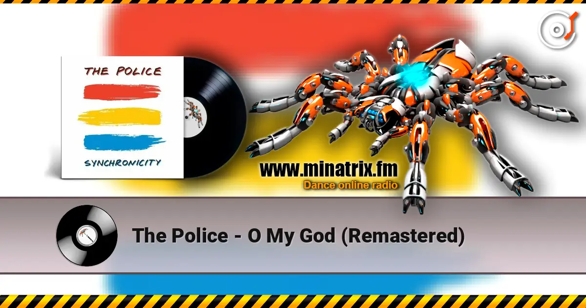 The Police - O My God (Remastered) listen online in high quality | Minatrix.FM