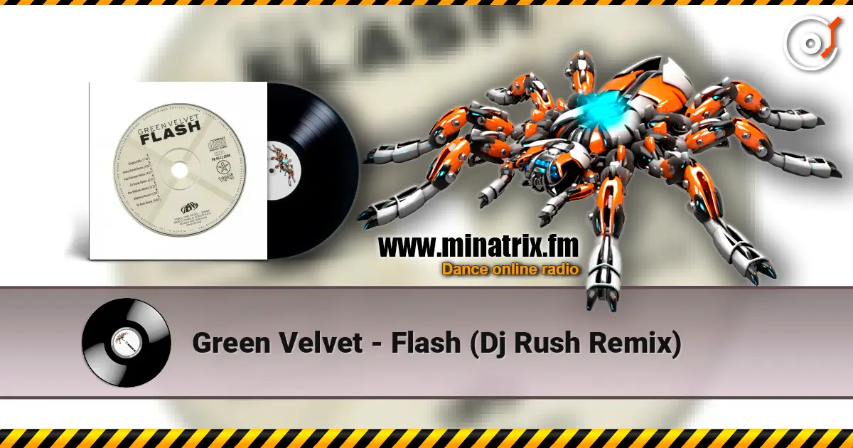 Green Velvet - Flash (Dj Rush Remix) listen online in high quality | Minatrix.FM