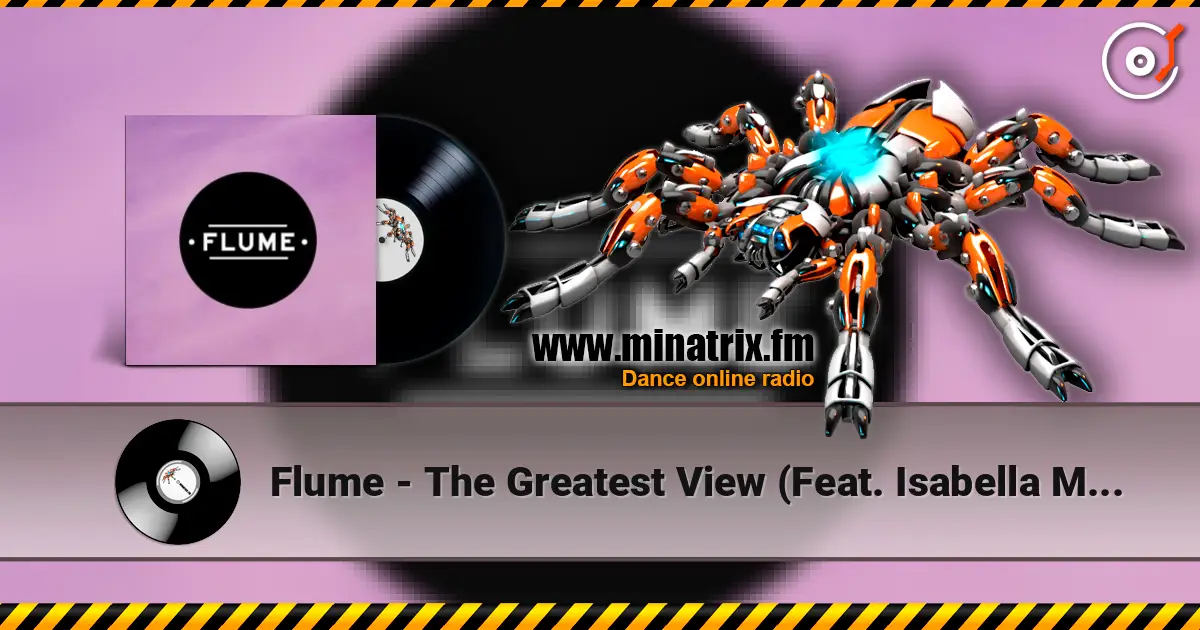 Flume - The Greatest View (Feat. Isabella Manfredi) listen online in high quality | Minatrix.FM