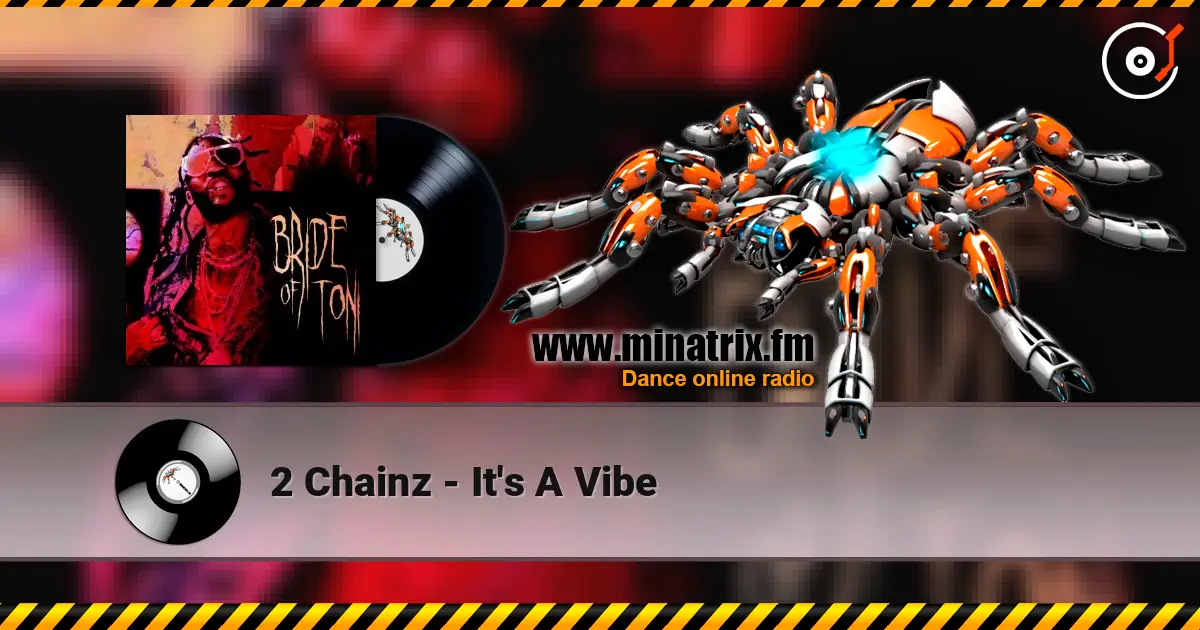 2 Chainz - It's A Vibe слухати онлайн у високій якості | Minatrix.FM