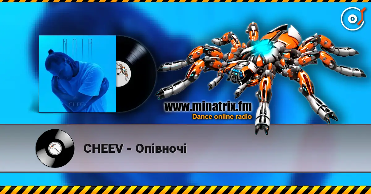CHEEV - Опівночі слухати онлайн у високій якості | Minatrix.FM