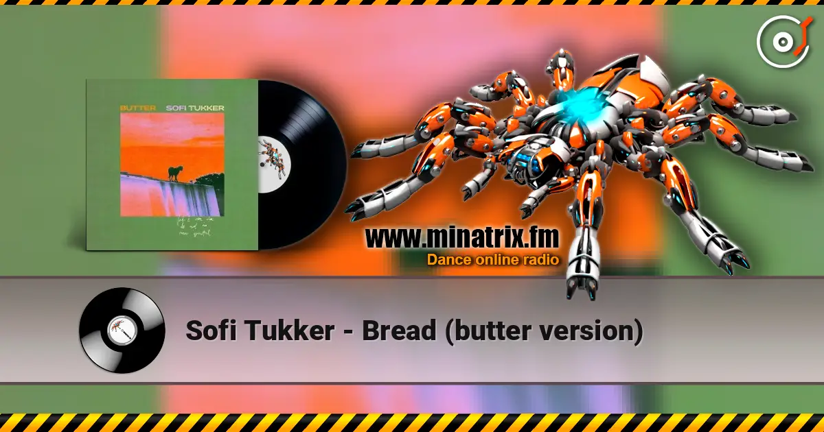 Sofi Tukker - Bread (butter version) слухати онлайн у високій якості | Minatrix.FM