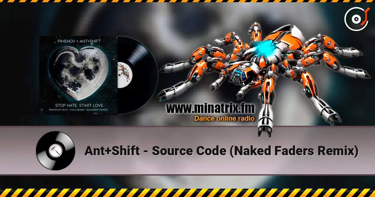 Ant+Shift - Source Code (Naked Faders Remix) слухати онлайн у високій якості | Minatrix.FM