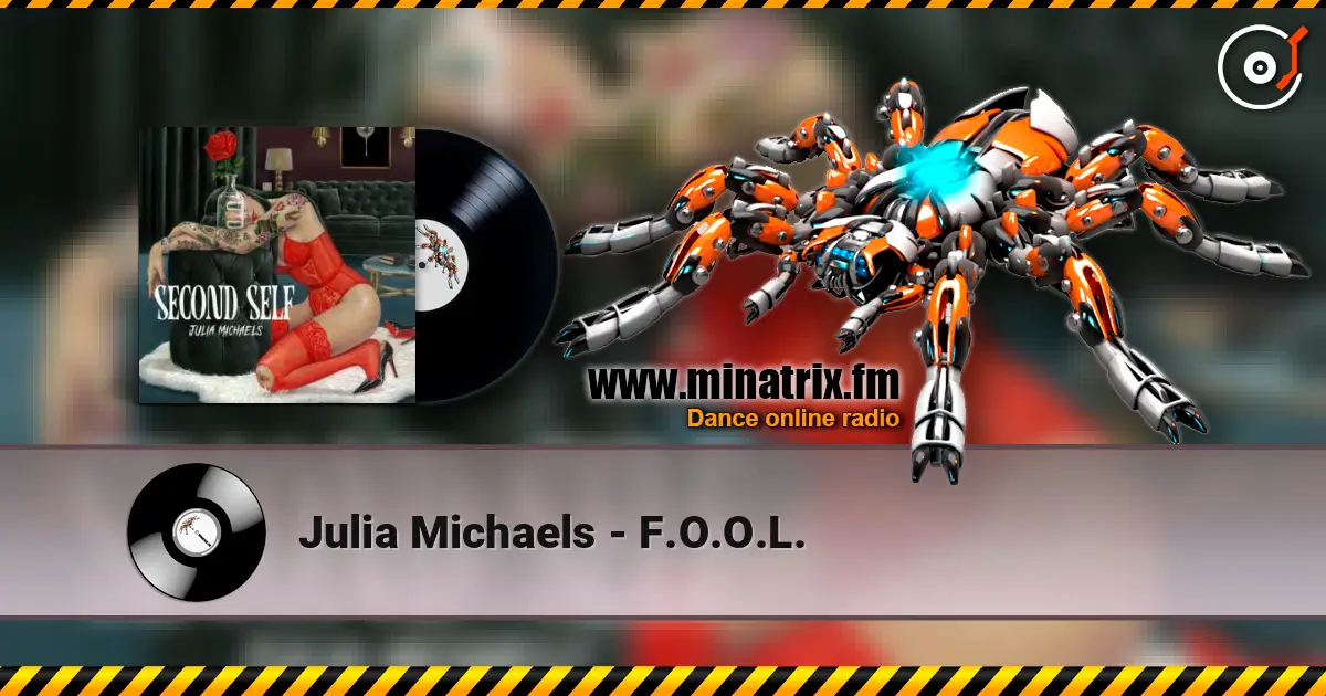 Julia Michaels - F.O.O.L. слухати онлайн у високій якості | Minatrix.FM