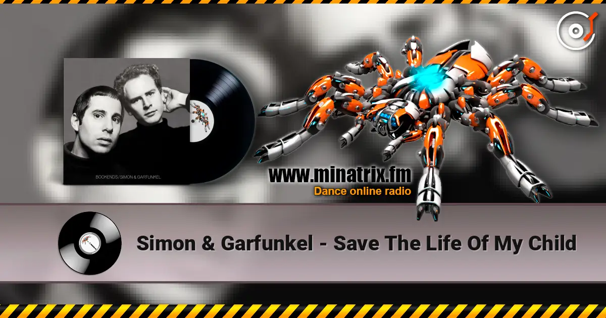 Simon & Garfunkel - Save The Life Of My Child listen online in high quality | Minatrix.FM
