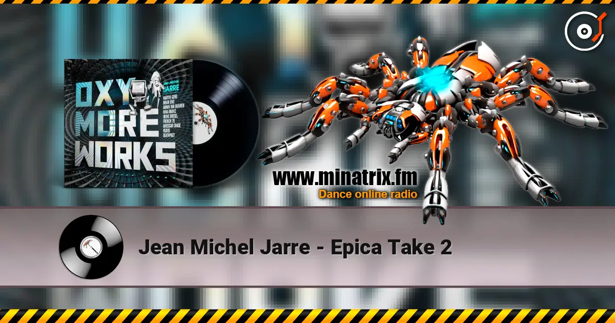 Jean Michel Jarre - Epica Take 2 listen online in high quality | Minatrix.FM
