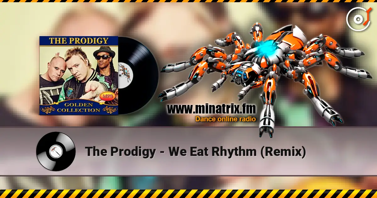 The Prodigy - We Eat Rhythm (Remix) listen online in high quality | Minatrix.FM