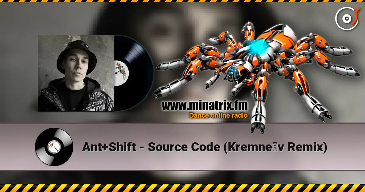 Ant+Shift - Source Code (Kremnêv Remix) слухати онлайн у високій якості | Minatrix.FM