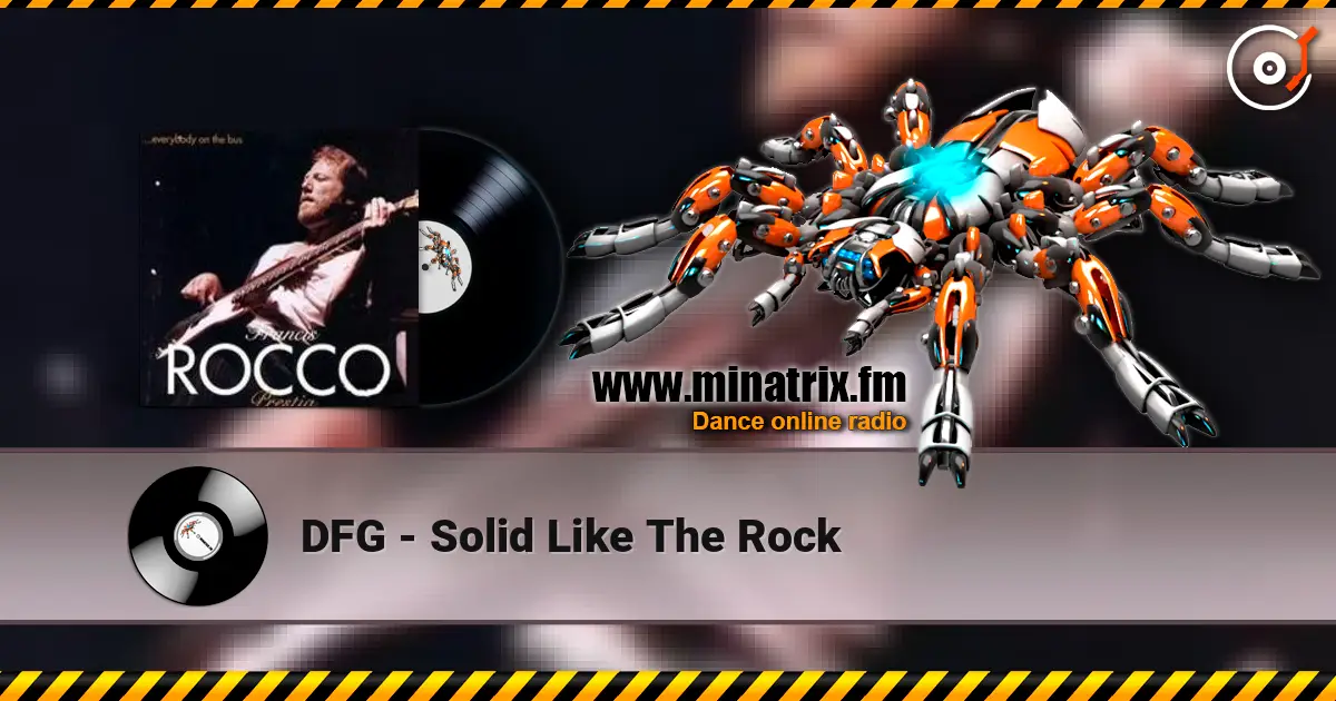 DFG - Solid Like The Rock слухати онлайн у високій якості | Minatrix.FM