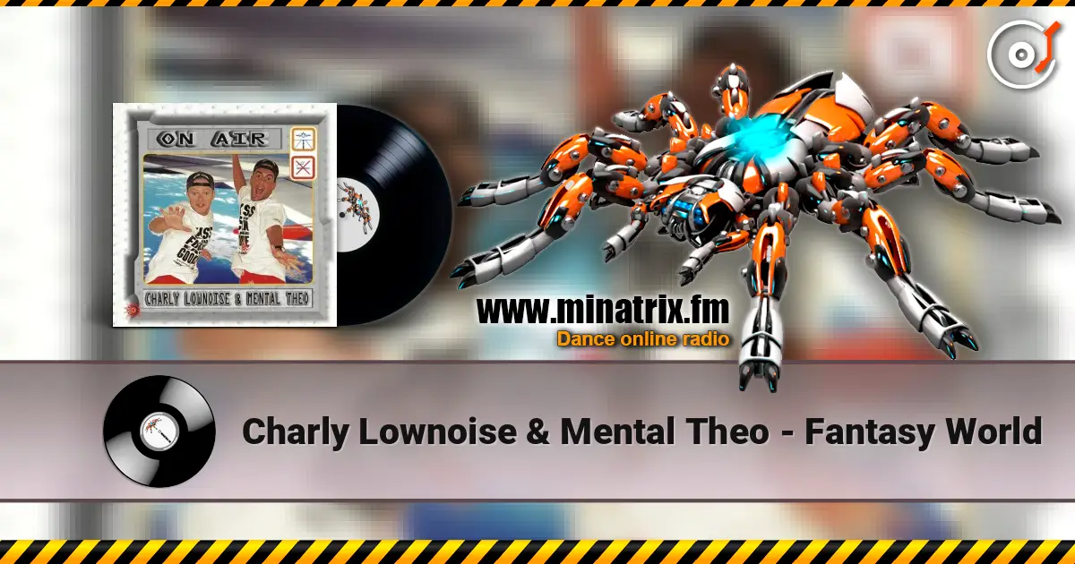 Charly Lownoise & Mental Theo - Fantasy World слухати онлайн у високій якості | Minatrix.FM