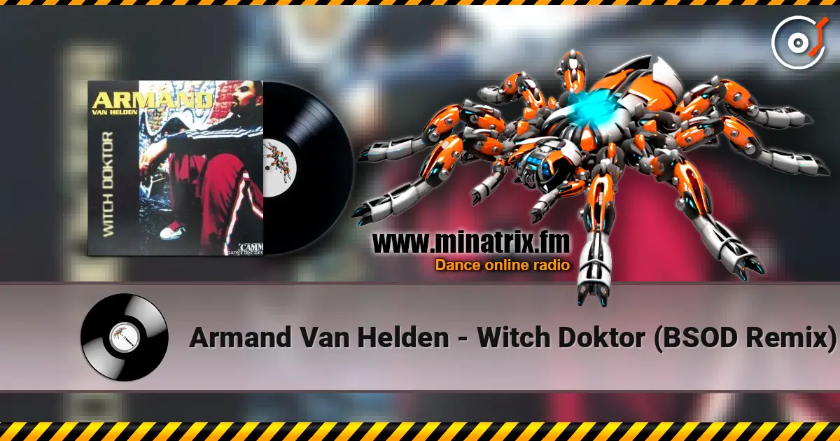 Armand Van Helden - Witch Doktor (BSOD Remix) listen online in high quality | Minatrix.FM