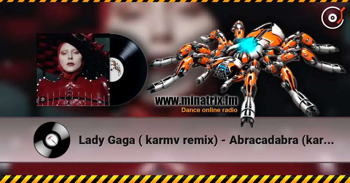 Lady Gaga ( karmv remix) - Abracadabra (karmv remix) listen online in high quality | Minatrix.FM