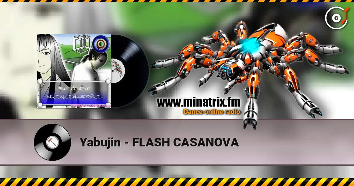 Yabujin - FLASH CASANOVA listen online in high quality | Minatrix.FM