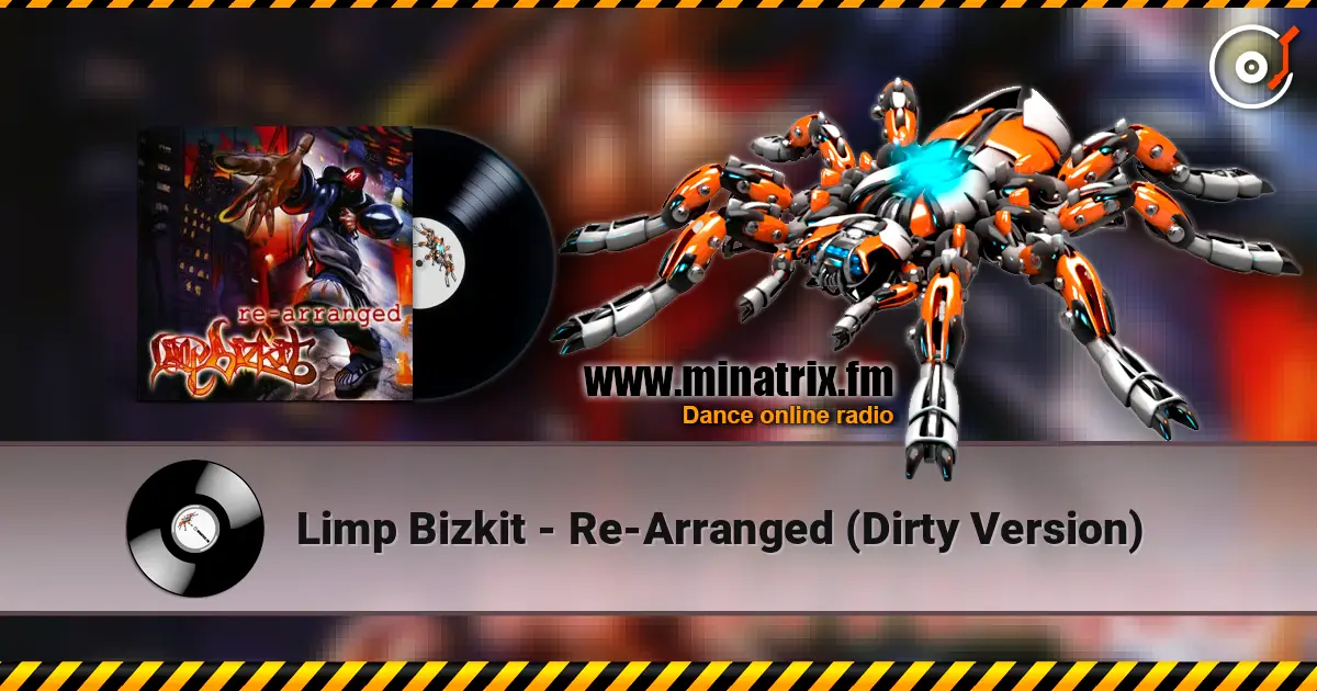 Limp Bizkit - Re-Arranged (Dirty Version) listen online in high quality | Minatrix.FM