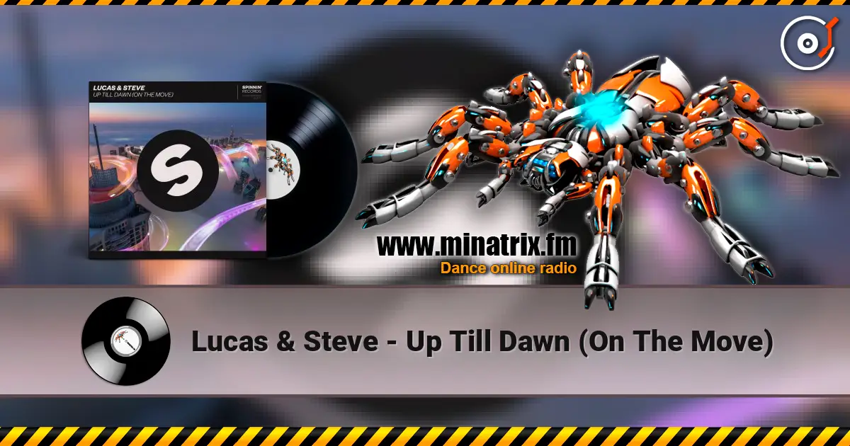 Lucas & Steve - Up Till Dawn (On The Move) listen online in high quality | Minatrix.FM