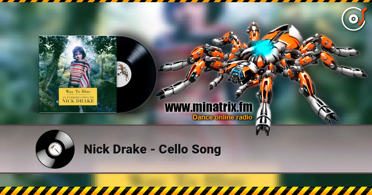 Nick Drake - Cello Song слухати онлайн у високій якості | Minatrix.FM