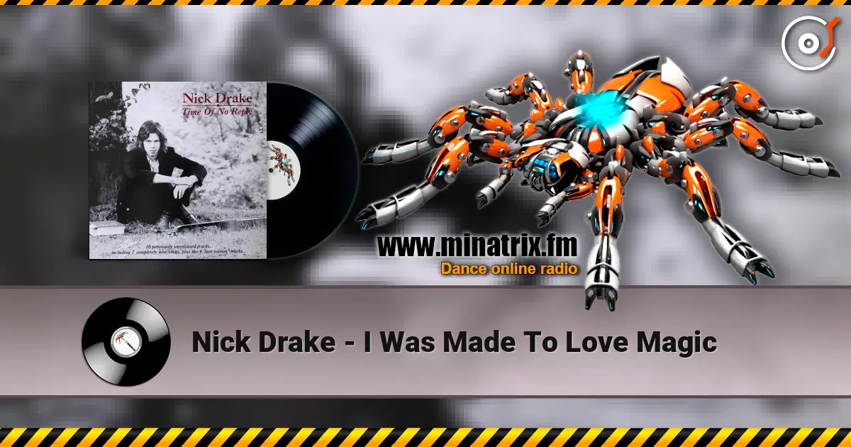 Nick Drake - I Was Made To Love Magic listen online in high quality | Minatrix.FM