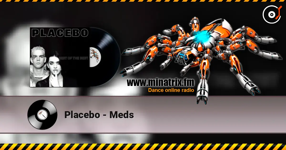 Placebo - Meds listen online in high quality | Minatrix.FM