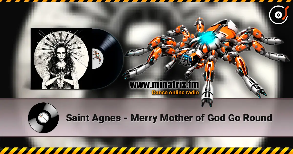 Saint Agnes - Merry Mother of God Go Round listen online in high quality | Minatrix.FM