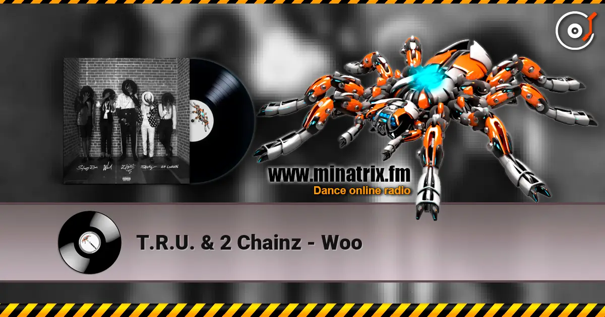 T.R.U. & 2 Chainz - Woo слухати онлайн у високій якості | Minatrix.FM