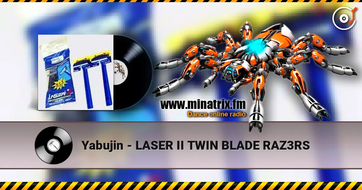Yabujin - LASER II TWIN BLADE RAZ3RS listen online in high quality | Minatrix.FM
