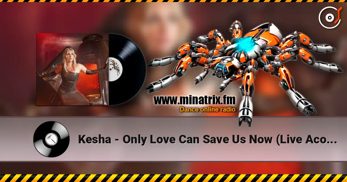 Kesha - Only Love Can Save Us Now (Live Acoustic From Space) listen online in high quality | Minatrix.FM