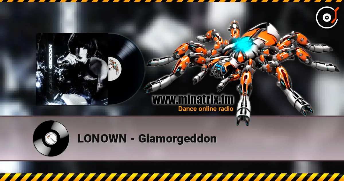 LONOWN - Glamorgeddon listen online in high quality | Minatrix.FM