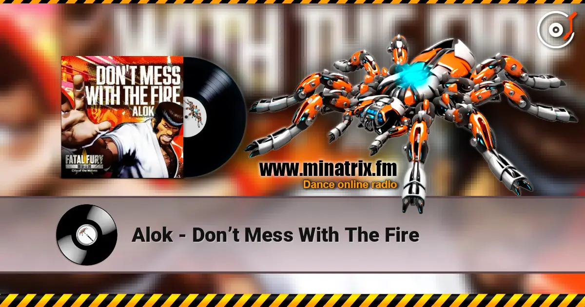 Alok - Don’t Mess With The Fire listen online in high quality | Minatrix.FM