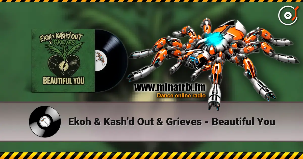 Ekoh & Kash'd Out & Grieves - Beautiful You слухати онлайн у високій якості | Minatrix.FM