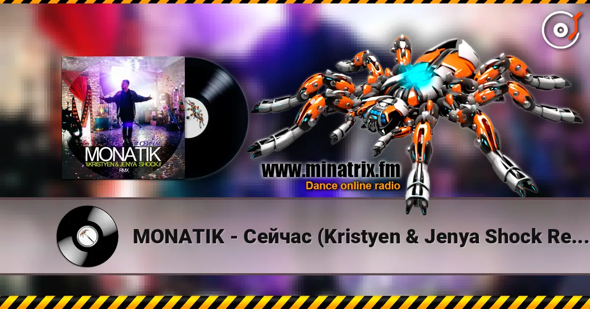 MONATIK - Сейчас (Kristyen & Jenya Shock Remix) listen online in high quality | Minatrix.FM