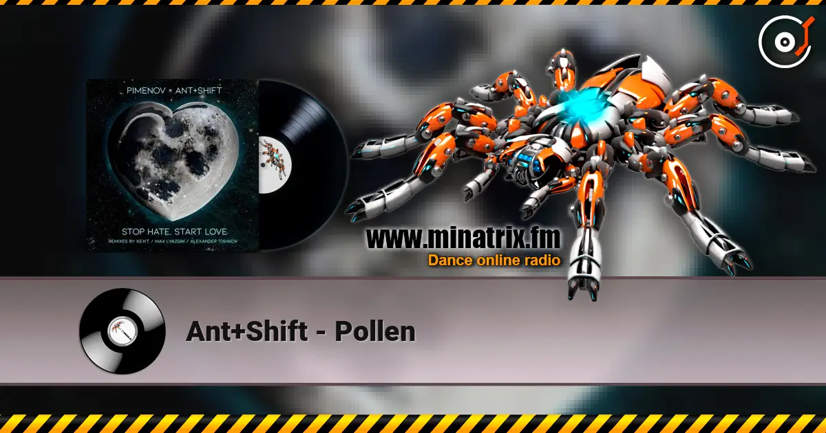 Ant+Shift - Pollen слухати онлайн у високій якості | Minatrix.FM