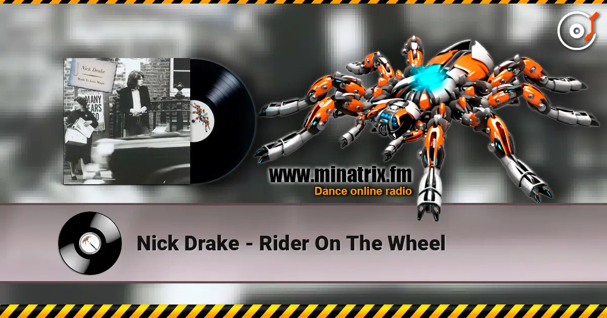 Nick Drake - Rider On The Wheel listen online in high quality | Minatrix.FM