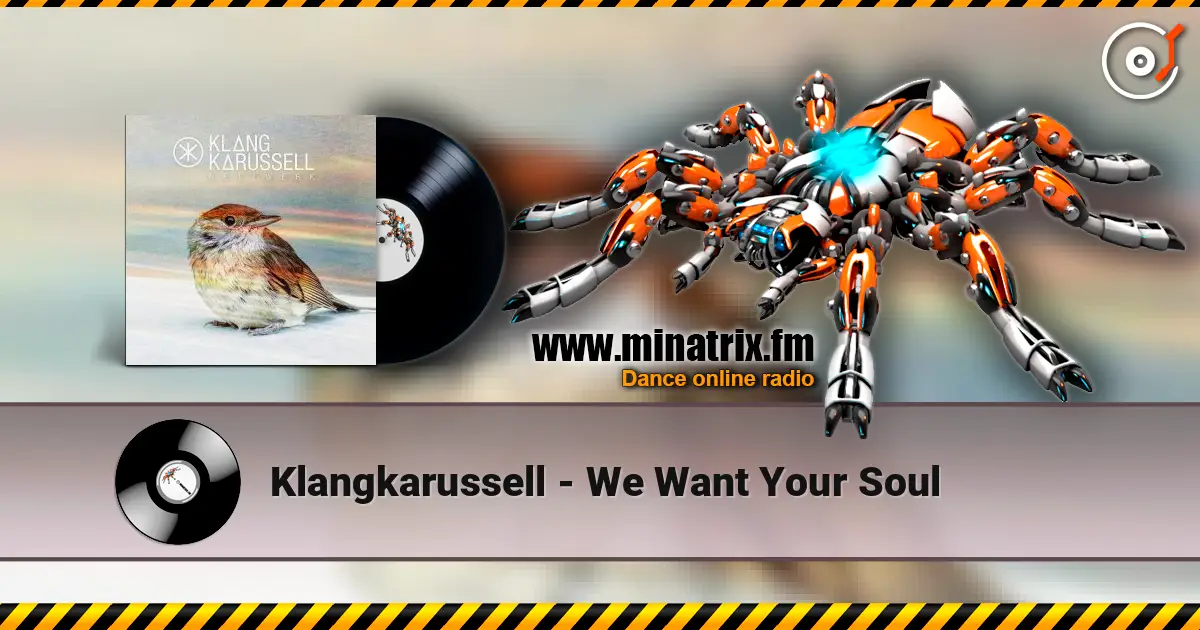 Klangkarussell - We Want Your Soul listen online in high quality | Minatrix.FM