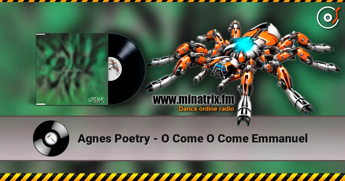 Agnes Poetry - O Come O Come Emmanuel listen online in high quality | Minatrix.FM