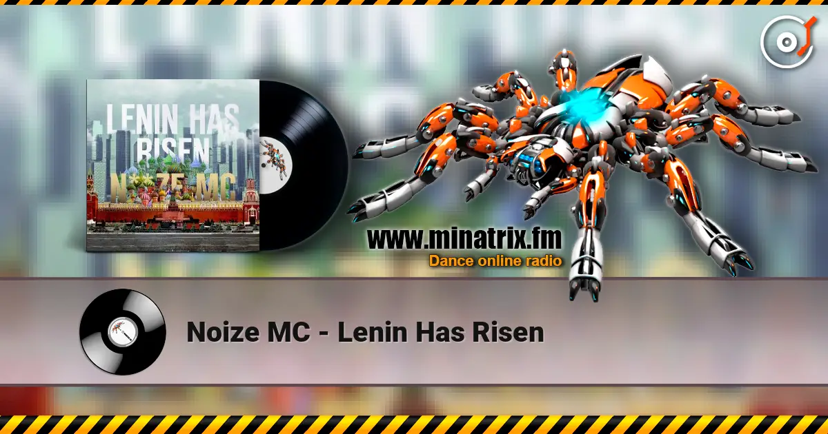 Noize MC - Lenin Has Risen listen online in high quality | Minatrix.FM