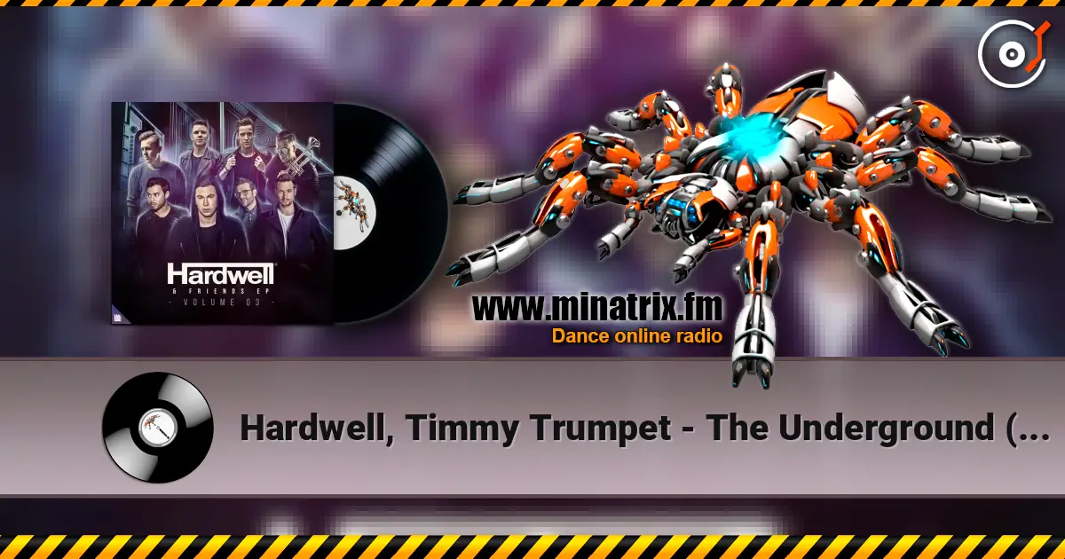 Hardwell, Timmy Trumpet - The Underground (Extended Mix) listen online in high quality | Minatrix.FM
