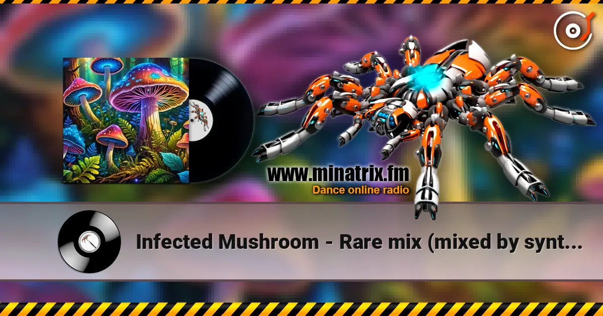 Infected Mushroom - Rare mix (mixed by syntes implants) слухати онлайн у високій якості | Minatrix.FM