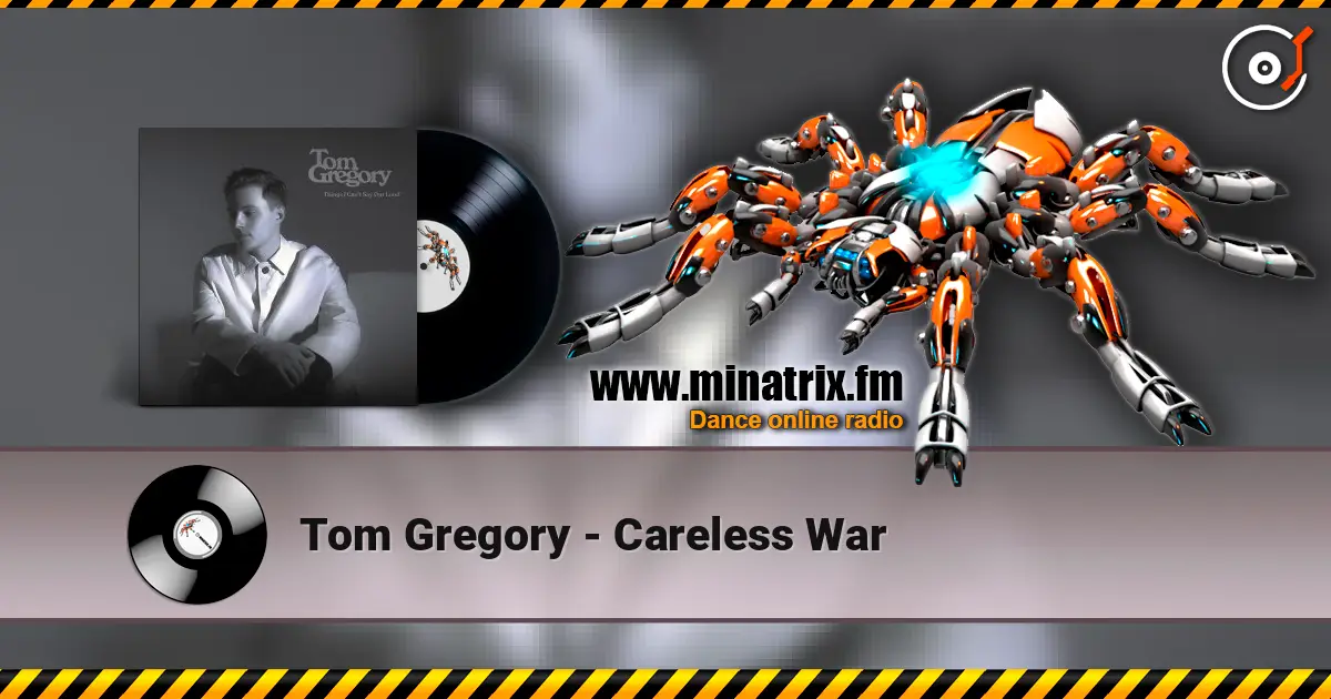 Tom Gregory - Careless War listen online in high quality | Minatrix.FM