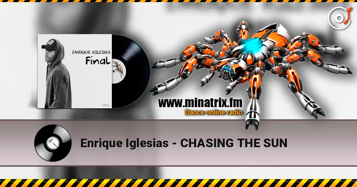 Enrique Iglesias - CHASING THE SUN listen online in high quality | Minatrix.FM