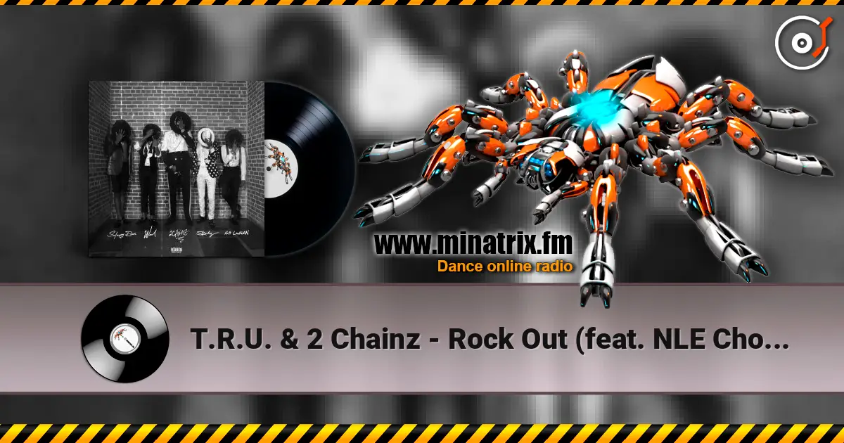 T.R.U. & 2 Chainz - Rock Out (feat. NLE Choppa) слухати онлайн у високій якості | Minatrix.FM