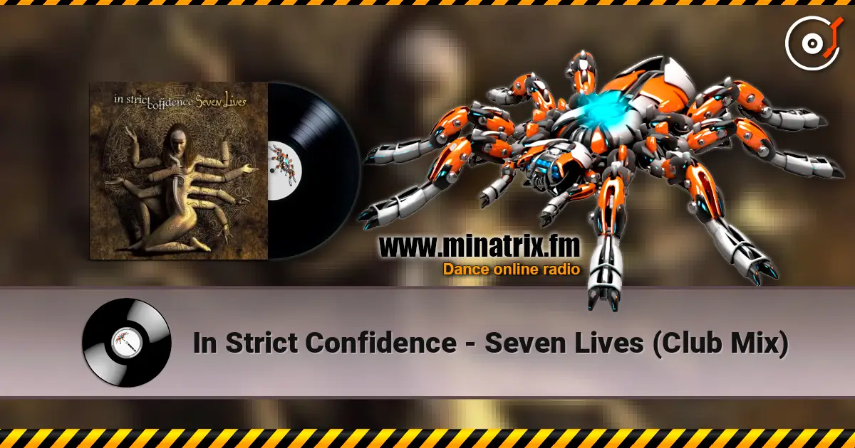 In Strict Confidence - Seven Lives (Club Mix) listen online in high quality | Minatrix.FM