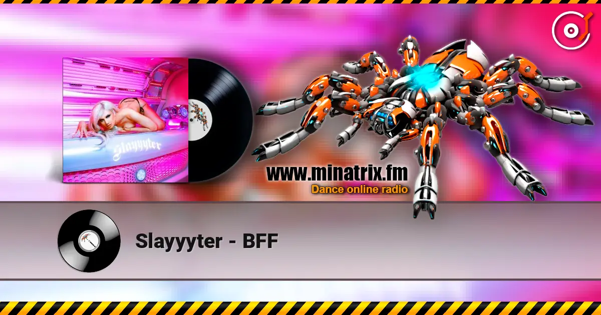 Slayyyter - BFF listen online in high quality | Minatrix.FM