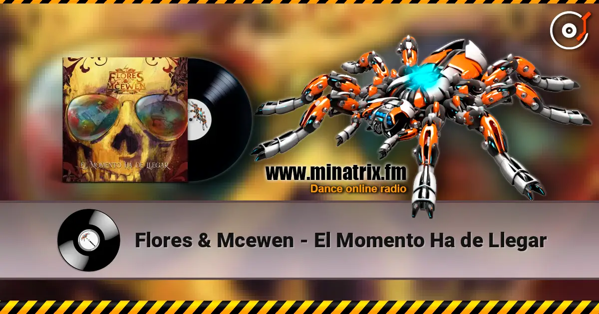 Flores & Mcewen - El Momento Ha de Llegar listen online in high quality | Minatrix.FM