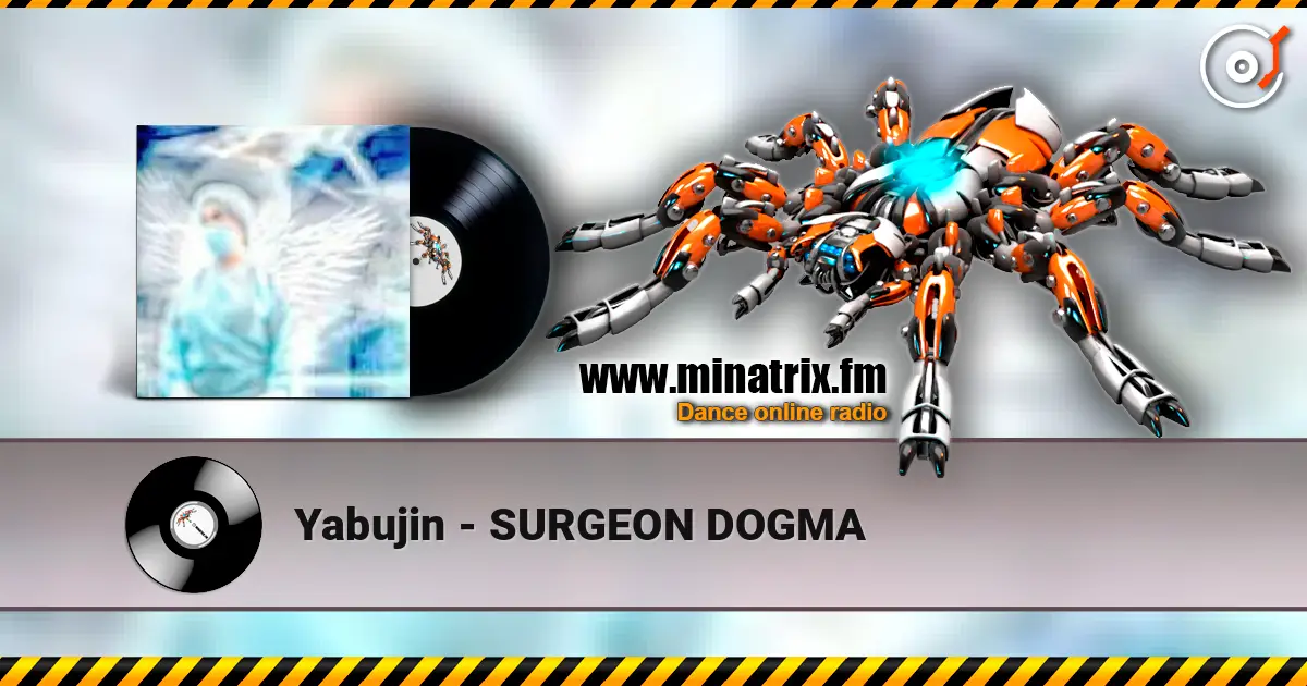 Yabujin - SURGEON DOGMA listen online in high quality | Minatrix.FM