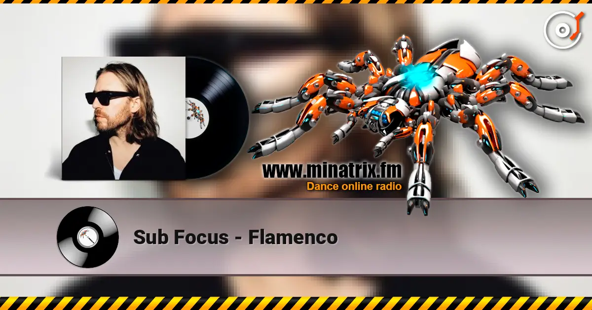 Sub Focus - Flamenco слухати онлайн у високій якості | Minatrix.FM